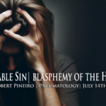 The Unpardonable Sin: Blasphemy of the Holy Spirit