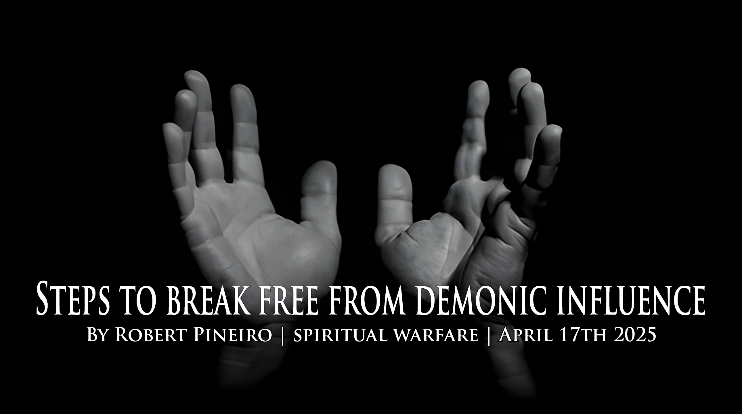 Steps to Break Free from Demonic Influence