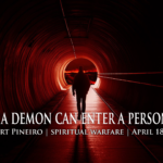 Three Ways Demons Can Enter a Person’s Life