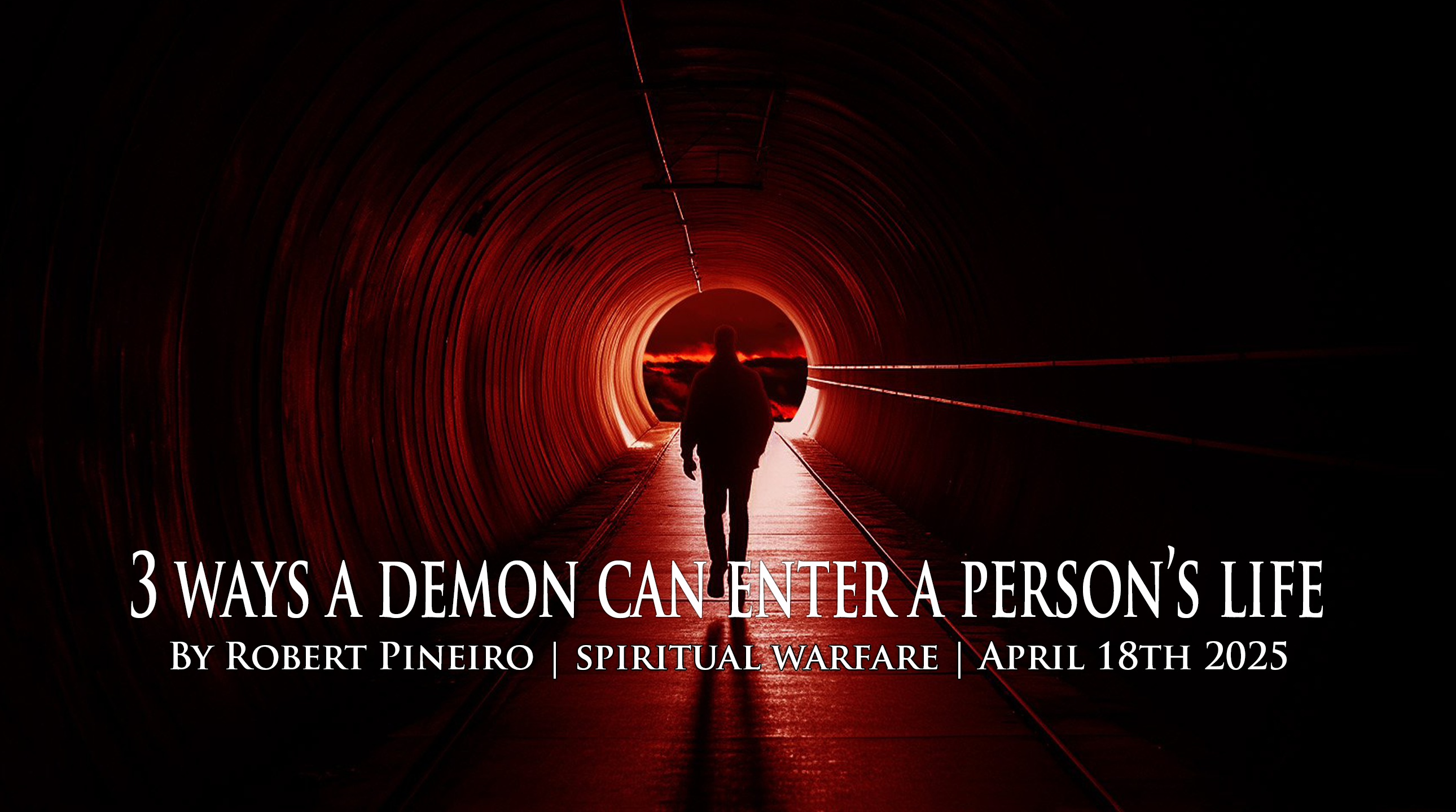 Three Ways Demons Can Enter a Person’s Life